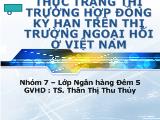 Bài thuyết trình Thực trạng thị trường hợp đồng kỳ hạn trên thị trường ngoại hối ở Việt Nam