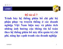 Bài thuyết trình Trình bày hệ thống phân bổ chi phí bộ phận phục vụ truyền thống ở các doanh nghiệp Việt Nam hiệnnay và phântích nhữngảnhhưởngcủa thông tin kế toán theo hệ thống phân bổ này đến quản trị chi phí,năng lực cạnh tranh của doanh nghiệp