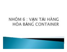 Bài thuyết trình Vận tải hàng hóa bằng container