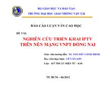 Báo cáo luận văn Nghiên cứu triển khai iptv trên nền mạng VNPT Đồng Nai