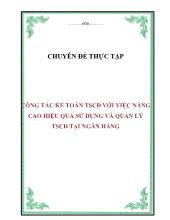 Chuyên đề Công tác kế toán tài sản cố định với việc nâng cao hiệu quả sử dụng và quản lý tài sản cố định tại ngân hàng