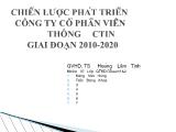 Đề tài Chiến lược phát triển công ty cổ phần viễn thông ctin giai đoạn 2010-2020