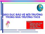 Đề tài Giáo dục bảo vệ môi trường trong nhà trường THCS