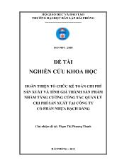 Đề tài Hoàn thiện tổ chức kế toán chi phí sản xuất và tính giá thành sản phẩm nhằm tăng cường công tác quản lý chi phí sản xuất tại công ty cổ phần nhựa Bạch Đằng