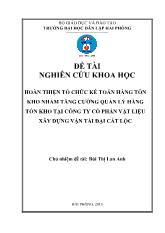 Đề tài Hoàn thiện tổ chức kế toán hàng tồn kho nhằm tăng cường quản lý hàng tồn kho tại công ty cổ phần vật liệu xây dựng vận tải đại Cát Lộc