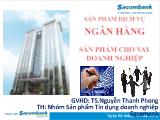 Đề tài Sản phẩm dịch vụ ngân hàng sản phẩm cho vay doanh nghiệp