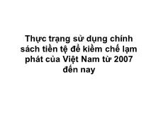 Đề tài Thực trạng sử dụng chính sách tiền tệ để kiềm chế lạm phát của Việt Nam từ 2007 đến nay