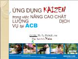 Đề tài Ứng dụng kaizen trong việc nâng cao chất lượng dịch vụ tại acb