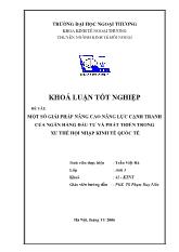 Khóa luận Một số giải pháp nâng cao năng lực cạnh tranh của ngân hàng đầu tư và phát triển trong xu thế hội nhập kinh tế quốc tế