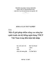 Khóa luận Một số giải pháp nhằm nâng cao năng lực cạnh tranh của hệ thống ngân hàng TMCP Việt Nam trong điều kiện hội nhập