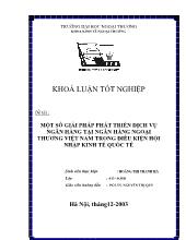 Khóa luận Một số giải pháp phát triển dịch vụ ngân hàng tại ngân hàng ngoại thương Việt Nam trong điều kiện hội nhập kinh tế quốc tế