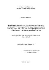 Luận án Đổi mới hoạt động của các ngân hàng thương mại Việt Nam khi Việt Nam trở thành thành viên của tổ chức thương mại thế giới (WTO)