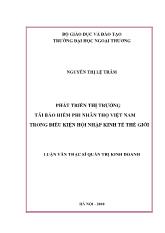 Luận văn Phát triển thị trường tái bảo hiểm phi nhân thọ Việt Nam trong điều kiện hội nhập kinh tế thế giới