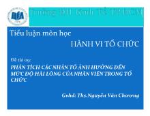 Tiểu luận Phân tích các nhân tố ảnh hưởng đến mức độ hài lòng của nhân viên trong tổ chức