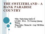 Tiểu luận The switzerland - A bank paradise country