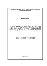 Luận án Nguồn nhân lực cho công nghiệp hóa, hiện đại hóa gắn với phát triển kinh tế tri thức ở tỉnh Thừa Thiên Huế hiện nay