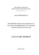Luận án Phát triển hoạt động Bancassurance của các công ty bảo hiểm thuộc các ngân hàng thương mại Nhà nước Việt Nam