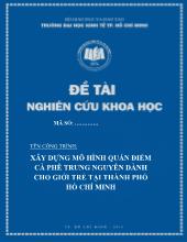 Xây dựng mô hình quán điểm cà phê trung nguyên dành cho giới trẻ tại thành phố Hồ Chí Minh