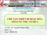 Chế tạo thiết bị hoạt hóa than từ tre, vỏ dừa