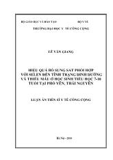Luận án Hiệu quả bổ sung sắt phối hợp với Selen đến tình trạng dinh dưỡng và thiếu máu ở học sinh tiểu học 7-10 tuổi tại Phổ Yên, Thái Nguyên