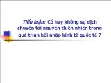 Tiểu luận Có hay không sự dịch chuyển tài nguyên thiên nhiên trong quá trình hội nhập kinh tế quốc tế