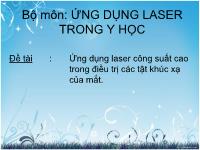 Đề tài Ứng dụng laser công suất cao trong điều trị các tật khúc xạ của mắt