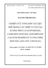 Tóm tắt luận án Nghiên cứu tổng hợp vật liệu mới trong cấy ghép và tái tạo xương trên cơ sở Hydrogel Composite sinh học gồm Biphasic Calcium Phosphate và Polymer Sinh học (Gelatin, Chitosan)