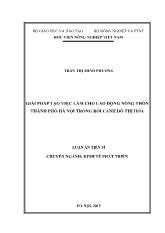 Luận án Giải pháp tạo việc làm cho lao động nông thôn thành phố Hà Nội trong bối cảnh đô thị hóa