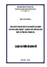 Luận án Giải quyết vấn đề nhà ở cho người lao động các khu công nghiệp - Nghiên cứu trên địa bàn một số tỉnh Bắc Trung bộ