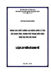 Luận án Nâng cao chất lượng lao động quản lý của hải quan tỉnh, thành phố trong điều kiện hiện đại hóa hải quan
