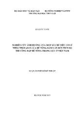Luận án Nghiên cứu ảnh hưởng của một số chỉ tiêu cơ lý theo thời gian của bê tông đầm lăn đến tiến độ thi công đập bê tông trọng lực ở Việt Nam