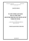 Tóm tắt Luận án Tổ chức không gian ngầm dịch vụ công cộng gắn với bộ hành khu vực nội đô lịch sử thành phố Hà Nội