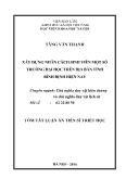 Tóm tắt Luận án Xây dựng nhân cách sinh viên một số trường đại học trên địa bàn tỉnh Bình Định hiện nay