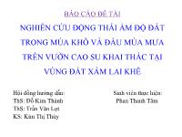 Khóa luận Nghiên cứu động thái ẩm độ đất trong mùa khô và đầu mùa mưa trên vườn cao su khai thác tại vùng đất xám Lai Khê