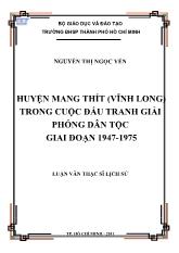 Huyện mang thít (Vĩnh Long) trong cuộc đấu tranh giải phóng dân tộc giai đoạn 1947 - 1975