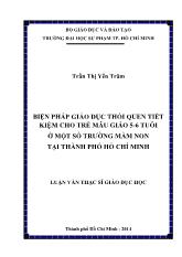 Luận văn Biện pháp giáo dục thói quen tiết kiệm cho trẻ mẫu giáo 5-6 tuổi ở một số trường mầm non tại thành phố Hồ Chí Minh