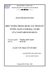 Luận văn Biểu tượng trong bộ ba tác phẩm xứ tuyết, ngàn cánh hạc, cố đô của Yasunari Kawabata