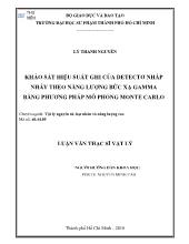 Luận văn Khảo sát hiệu suất ghi của detectơ nhấp nháy theo năng lượng bức xạ gamma bằng phương pháp mô phỏng monte carlo