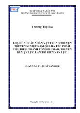 Luận văn Loại hình các nhân vật trong truyện truyền kì Việt Nam qua ba tác phẩm tiêu biểu: thánh tông di thảo, truyền kì mạn lục, lan trì kiến văn lục