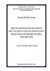 Luận văn Một số giải pháp thu hút khách đến với trung tâm giải trí sinh thái thuận thảo (thành phố tuy hòa, tỉnh Phú Yên)