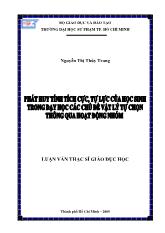 Luận văn Phát huy tính tích cực, tự lực của học sinh trong dạy học các chủ đề vật lý tự chọn thông qua hoạt động nhóm