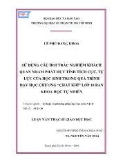 Luận văn Sử dụng câu hỏi trắc nghiệm khách quan nhằm phát huy tính tích cực, tự lực của học sinh trong quá trình dạy học chương “chất khí” lớp 10 ban khoa học tự nhiên