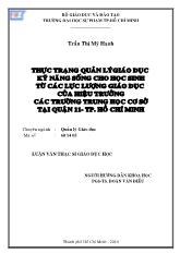 Luận văn Thực trạng quản lý giáo dục kỹ năng sống cho học sinh từ các lực lượng giáo dục của Hiệu trưởng các trường trung học cơ sở tại Quận 11 - Thành phố Hồ Chí Minh
