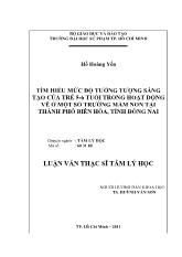 Luận văn Tìm hiểu mức độ tưởng tượng sáng tạo của trẻ 5 - 6 tuổi trong hoạt động vẽ ở một số trường mầm non tại thành phố Biên Hòa, tỉnh Đồng Nai