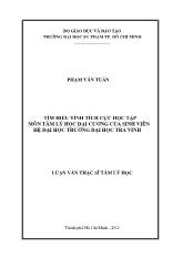 Luận văn Tìm hiểu tính tích cực học tập môn tâm lý học đại cương của sinh viên hệ đại học trường đại học Trà Vinh