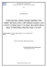 Luận văn Ứng dụng công nghệ thông tin, thiết kế bài lên lớp nhằm nâng cao chất lượng dạy và học bộ môn hóa học ở trường trung học cơ sở