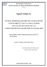 Luận văn Vận dụng mô hình dạy học điều tra vào dạy chương “cảm ứng điện từ” vật lý 11 nâng cao nhằm tích cực hóa hoạt động học tập và rèn luyện kĩ năng làm việc hợp tác cho học sinh