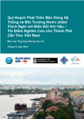 Báo cáo Qui hoạch phát triển bền vững hệ thống và môi trường nước nhằm thích nghi với biến đổi khí hậu – thí điểm nghiên cứu cho thành phố Cần Thơ, Việt Nam