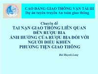 Chuyên đề Tai nạn giao thông liên quan đến rượu bia ảnh hưởng của rượu bia đối với người điều khiển phương tiện giao thông