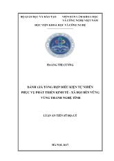 Luận án Đánh giá tổng hợp điều kiện tự nhiên phục vụ phát triển kinh tế - xã hội bền vững vùng Thanh Nghệ Tĩnh